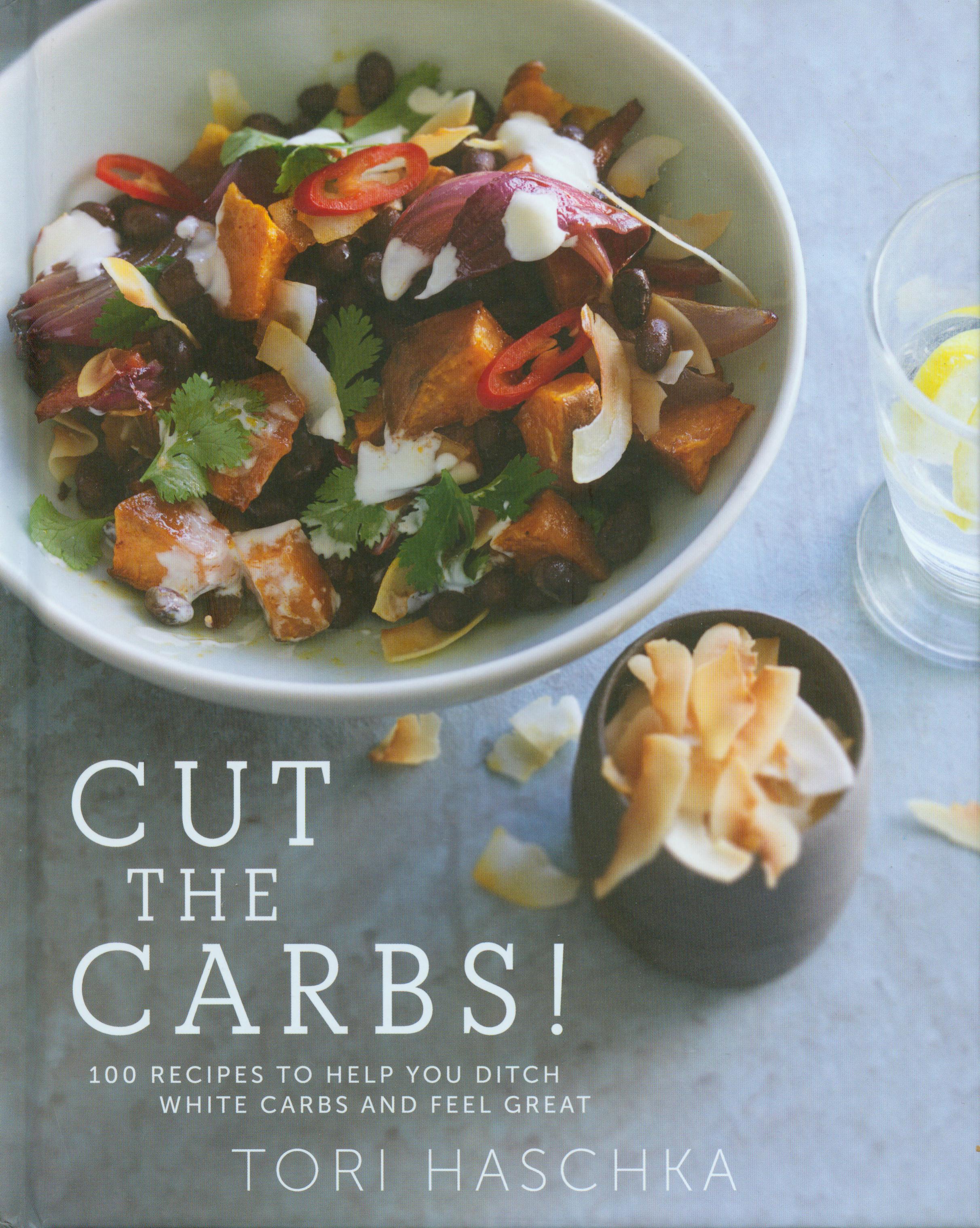cut the Carbs! 100 Recipes